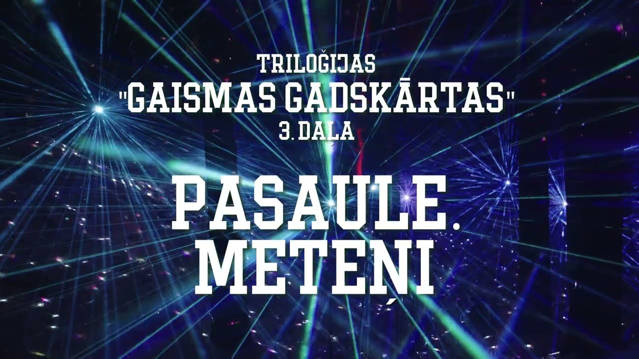 Gaismas taku triloģija “Gaismas gadskārtas”. 3. daļa - “PASAULE. METEŅI