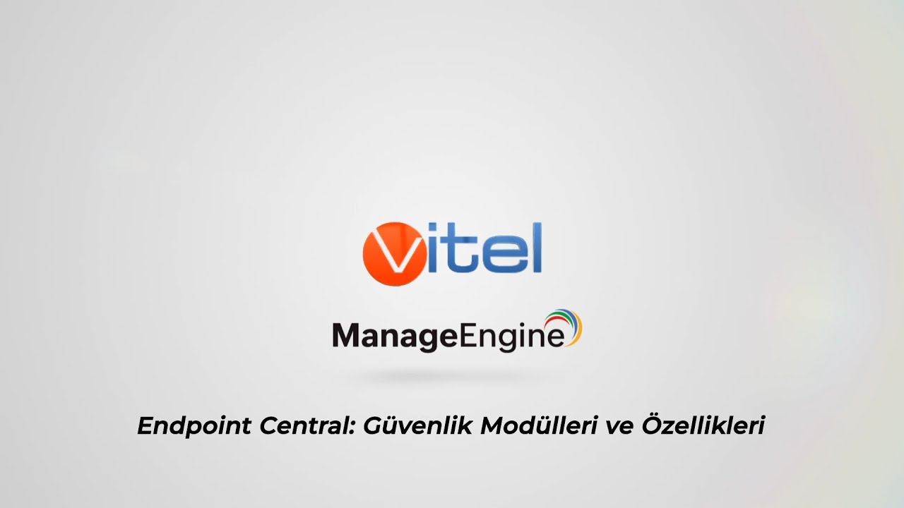 Endpoint Central: Güvenlik Modülleri ve Özellikleri | ManageEngine - Vitel
