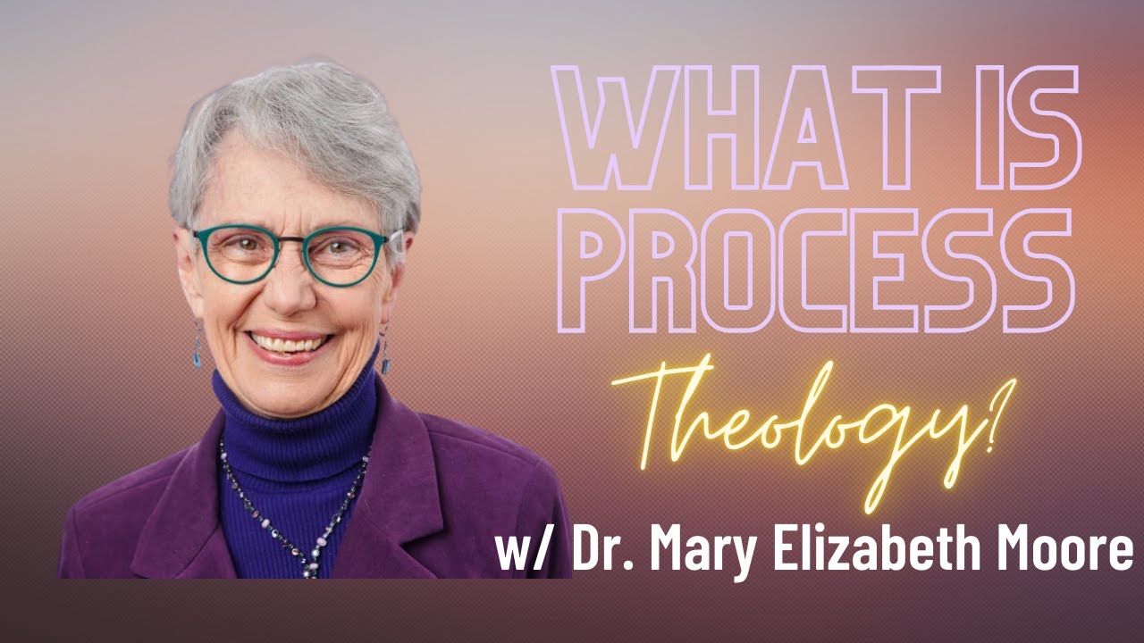 What is Process Theology? w/ Mary Elizabeth Moore #ProcessParty