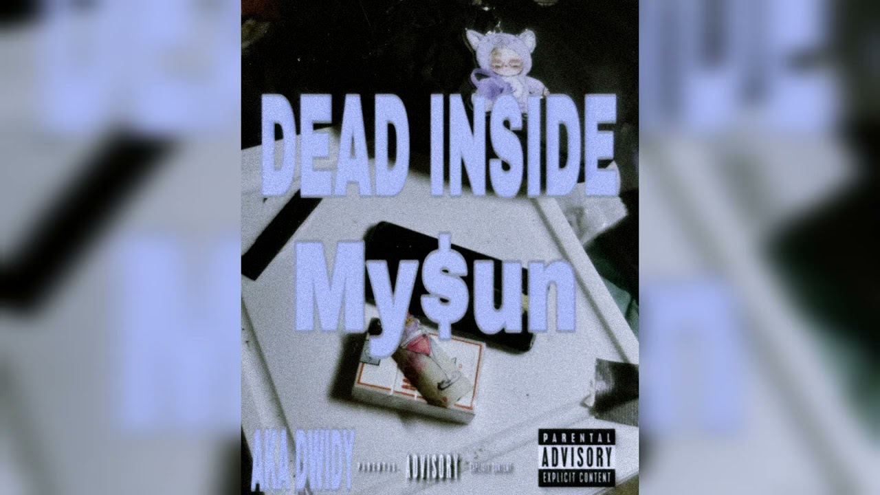 My$un - DEAD INSIDE (Prod. @YungRipper)