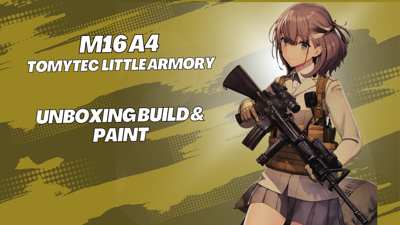 Little Armory | M16A4 | Unboxing, Build & Paint