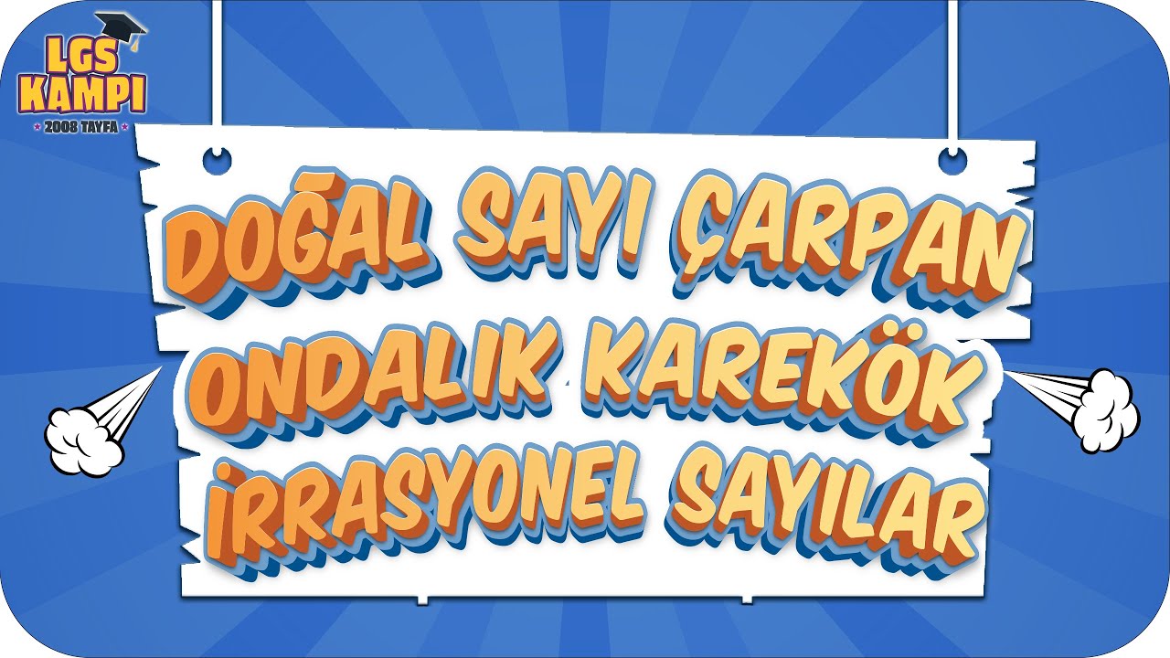 Doğal Sayı Çarpan, Ondalık Karekök, İrrasyonel Sayılar | LGS Matematik #2022