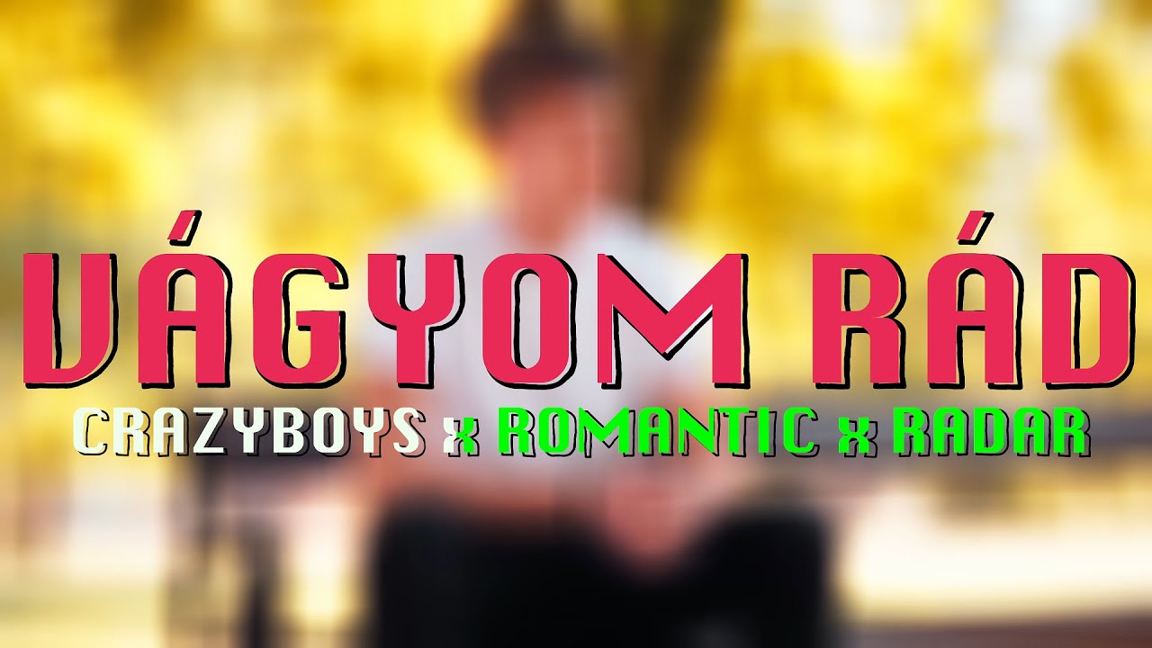 CRAZYBOYS x ROMANTIC x RADAR - VÁGYOM RÁD 2025 (Official Music Video)