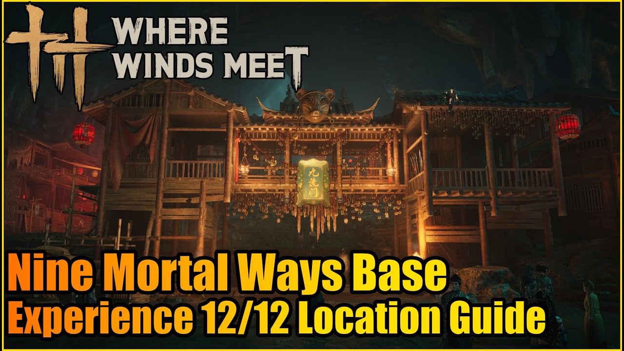 Nine Mortal Ways Base&ndash;All 12 Experience/Anecdote Locations | Kaifeng Region Guide | Where Winds Meet