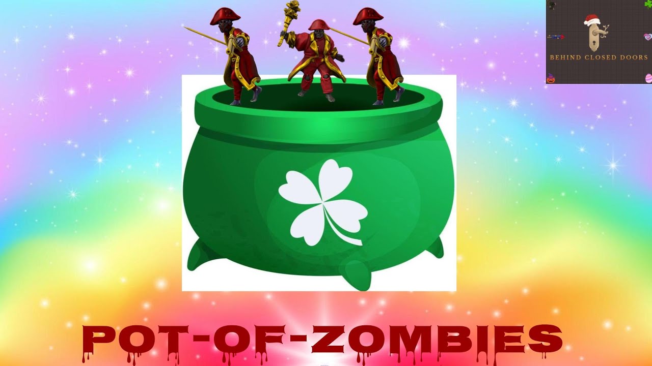 Behind Closed Doors Ep.4: Pot-Of-Zombies
