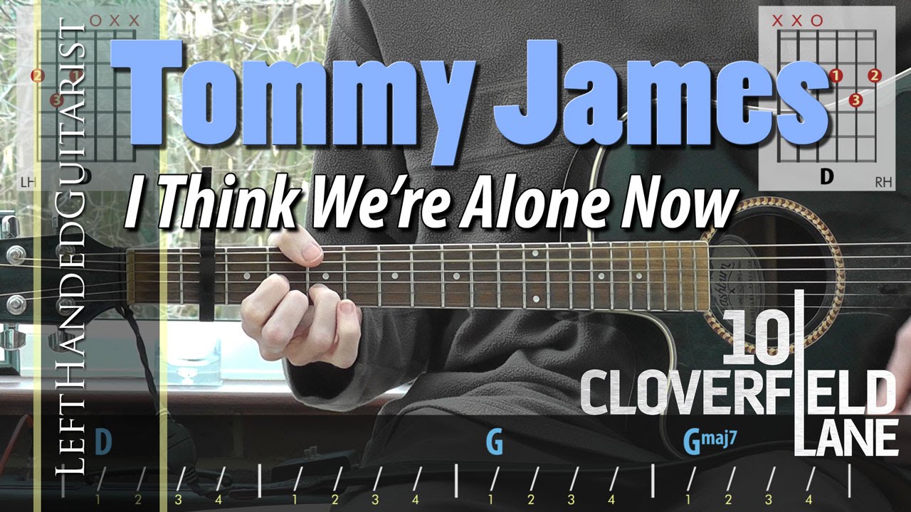 Tommy James & the Shondells (10 Cloverfield Lane) - I Think We're Alone Now guitar lesson