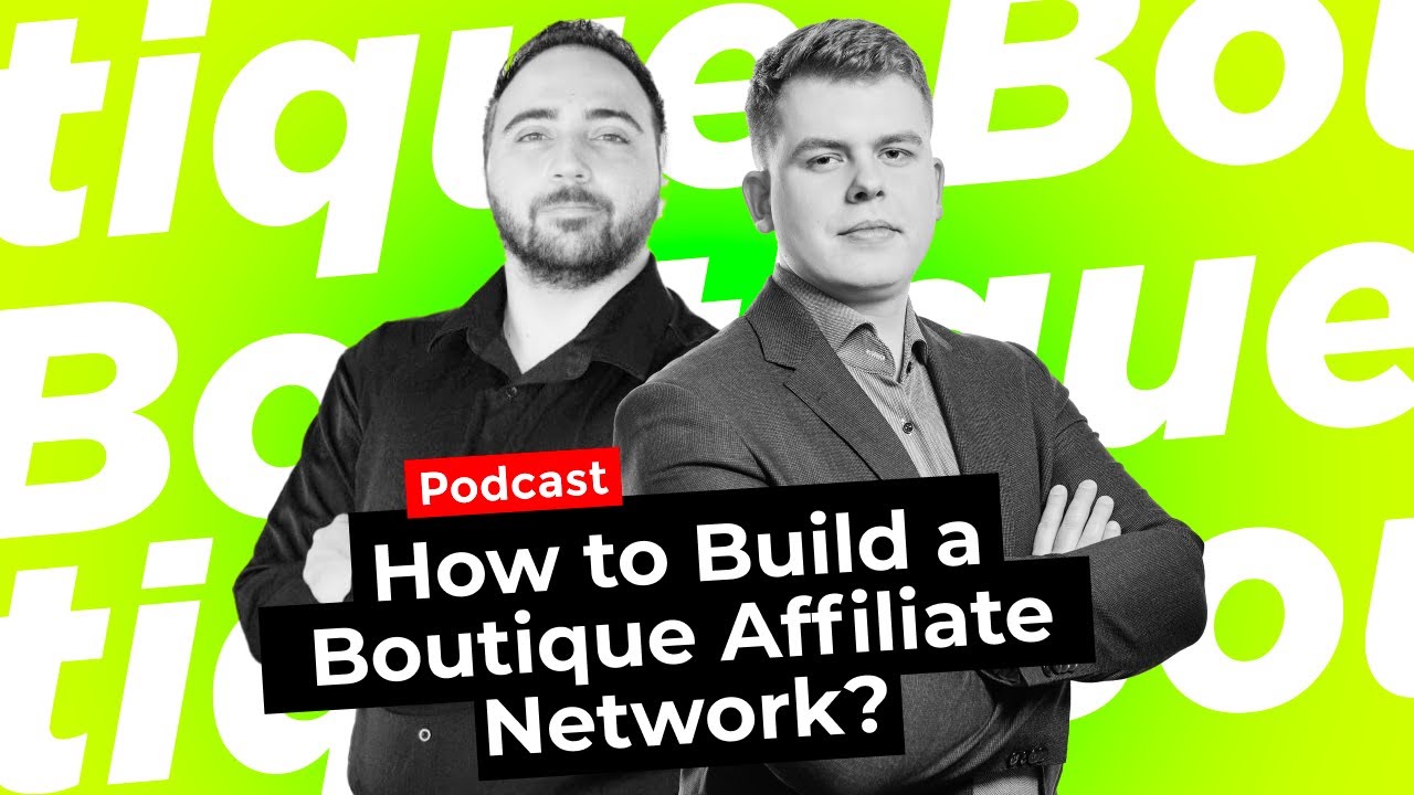 How to Build a Boutique Affiliate Network?