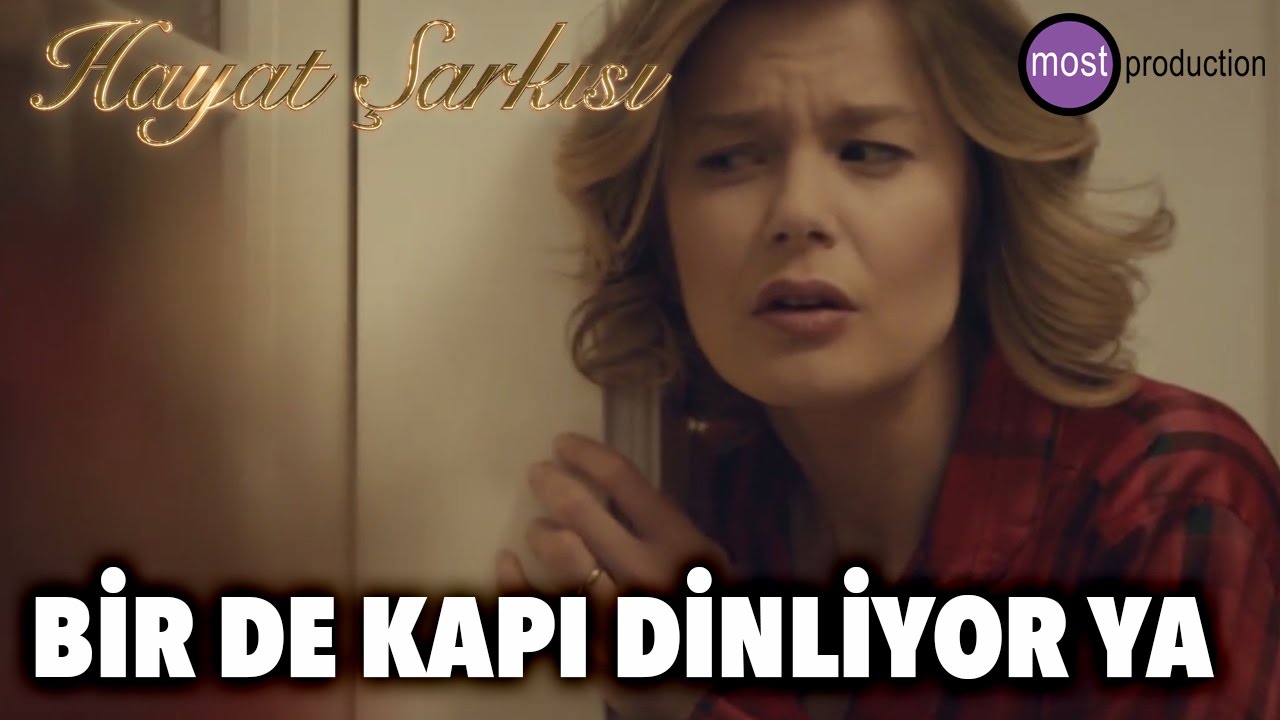 Hayat Şarkısı - Bir De Kapı Dinliyor Ya