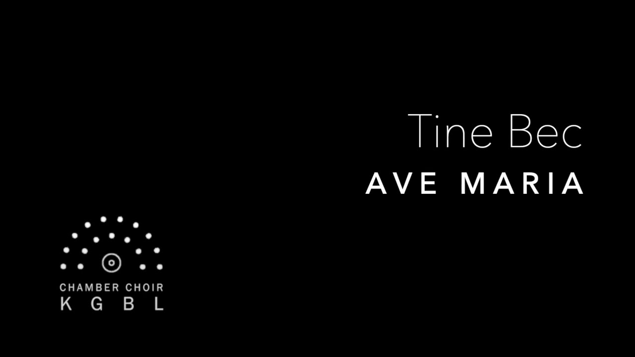 Tine Bec – AVE MARIA | KGBL Chamber Choir