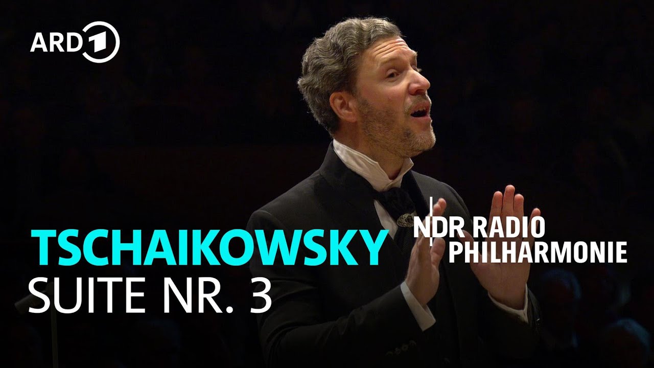 Tschaikowsky - Suite Nr. 3 G-Dur op. 55 | Stanislav Kochanovsky | NDR Radiophilharmonie