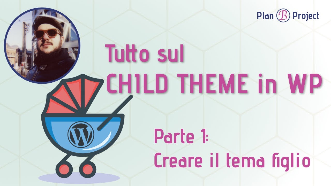 Come funziona un CHILD THEME in WORDPRESS? Spiegazione e INSTALLAZIONE di un TEMA FIGLIO