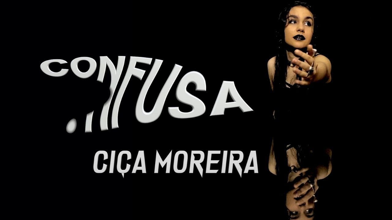 Ciça Moreira - Confusa (Clipe Oficial)