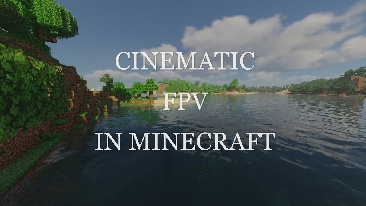 Cinematic FPV In Minecraft