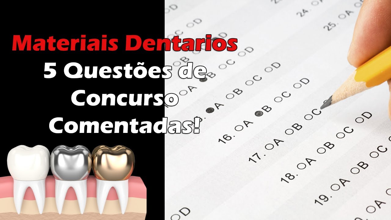 Materiais Dentários - 5 Questões de Concurso Público de Odontologia Comentadas