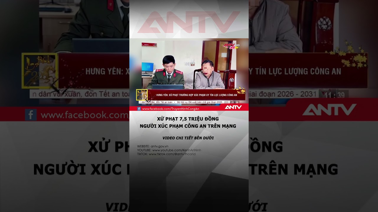 Xử phạt 7,5 triệu đồng người x&uacute;c phạm C&ocirc;ng an tr&ecirc;n mạng ở Hưng Y&ecirc;n #antv #shorts #thoisu #hungyen