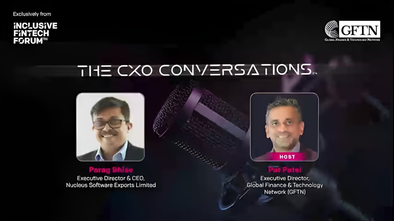 Reimagining Lending for a Digital Future: Parag Bhise, CEO, Nucleus Software | The CXO Conversations