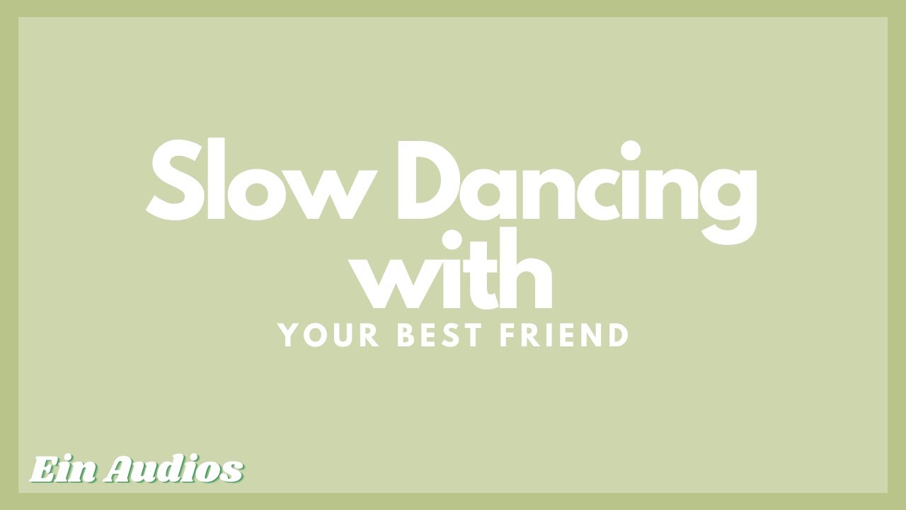 ASMR Roleplay - Slow Dancing with your Best Friend! | Friends to Possible Lovers