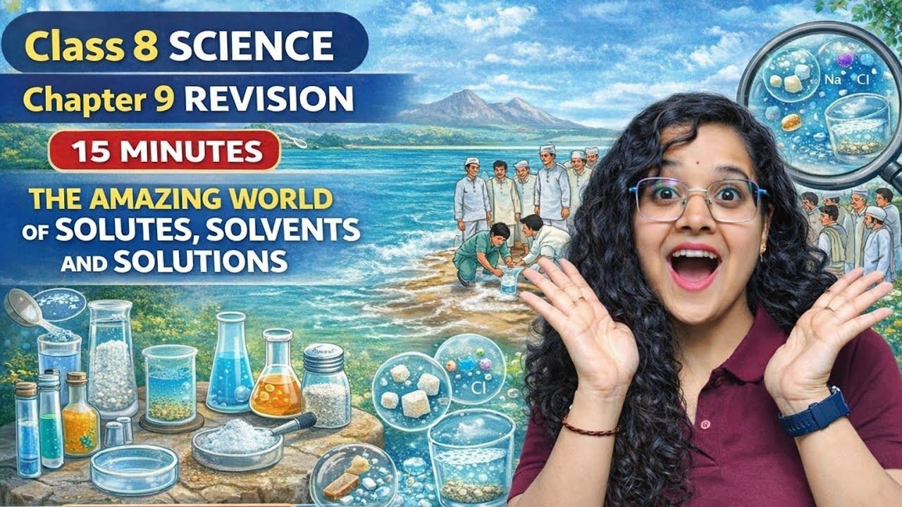 Class 8 Science Chapter 9 Revision in 15 Minutes| The Amazing World of Solutes, Solvents & Solutions
