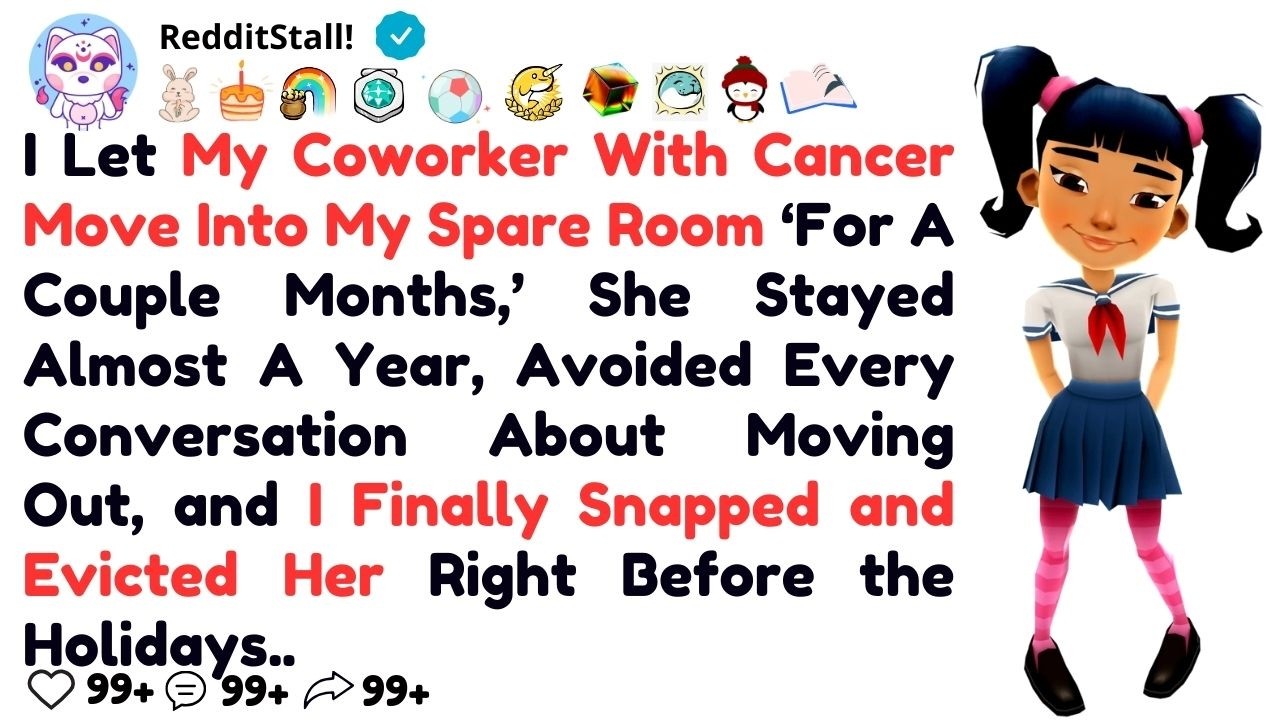 I Let My Coworker With Cancer Move Into My Spare Room ‘For A Couple Months,’ She Stayed