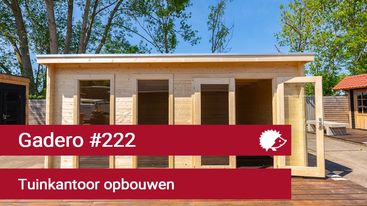 #222 Tuinkantoor opbouwen
