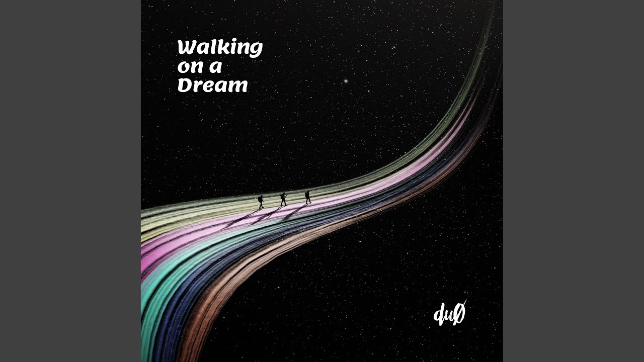 Walking on a Dream