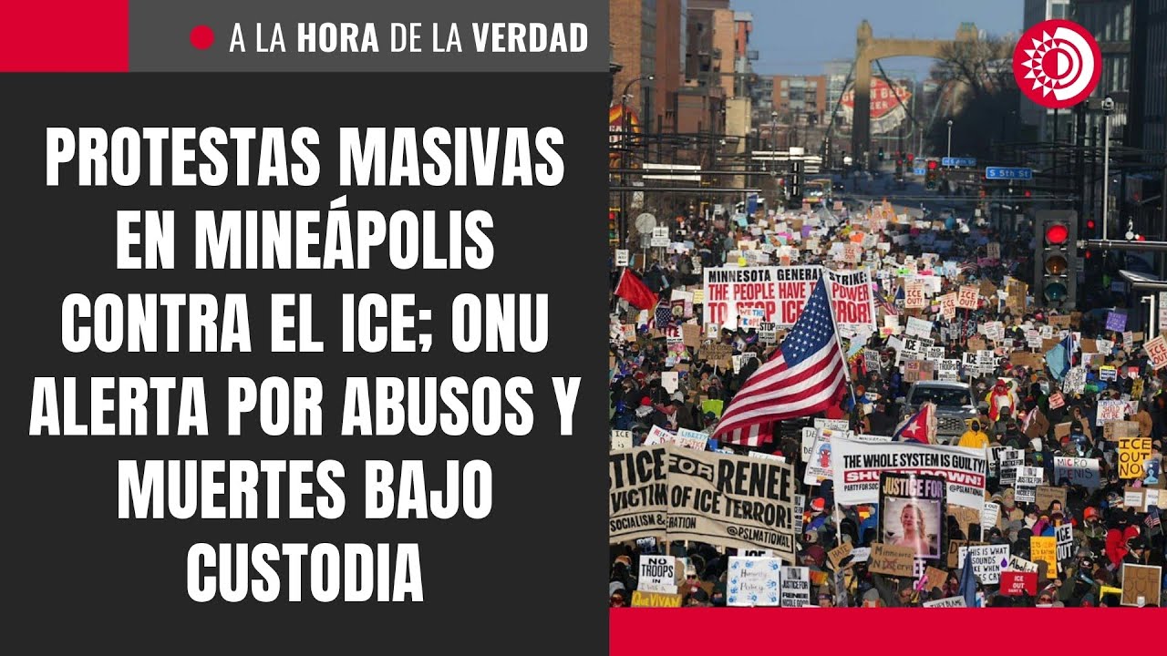 Protestas masivas en Mineápolis contra el ICE; ONU alerta por abusos y muertes bajo custodia