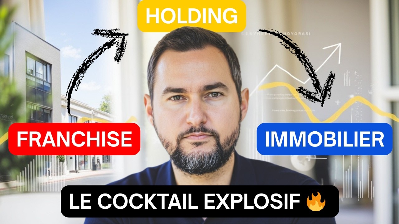 Franchise + Holding + Immobilier, le cocktail explosif