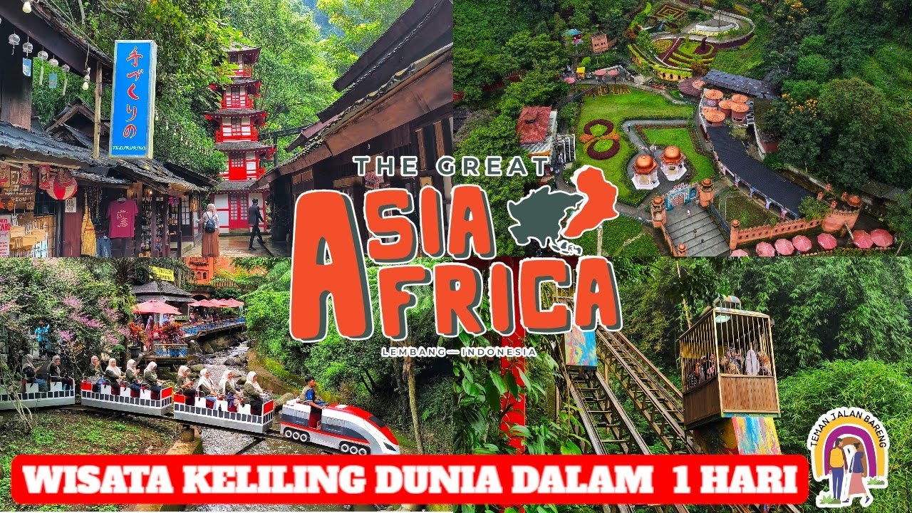THE GREAT ASIA AFRICA | WISATA LEMBANG BANDUNG TERBARU