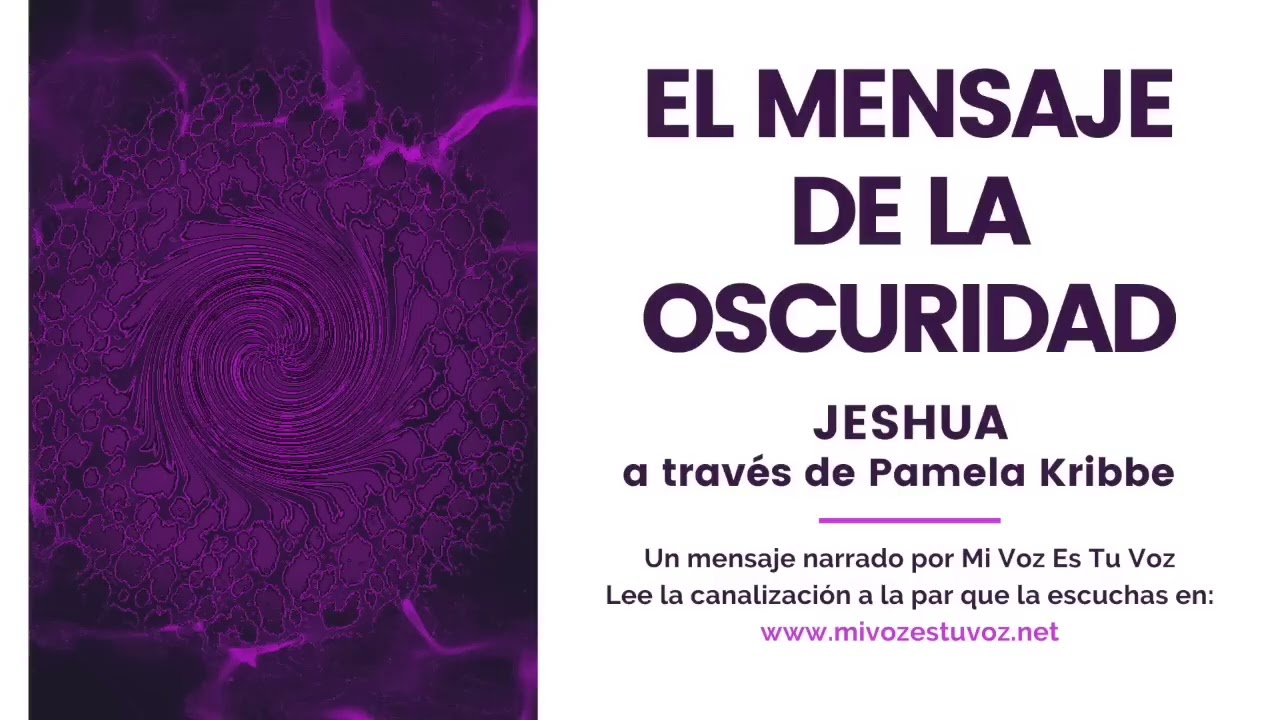 EL MENSAJE DE LA OSCURIDAD | Jeshua a través de Pamela Kribbe