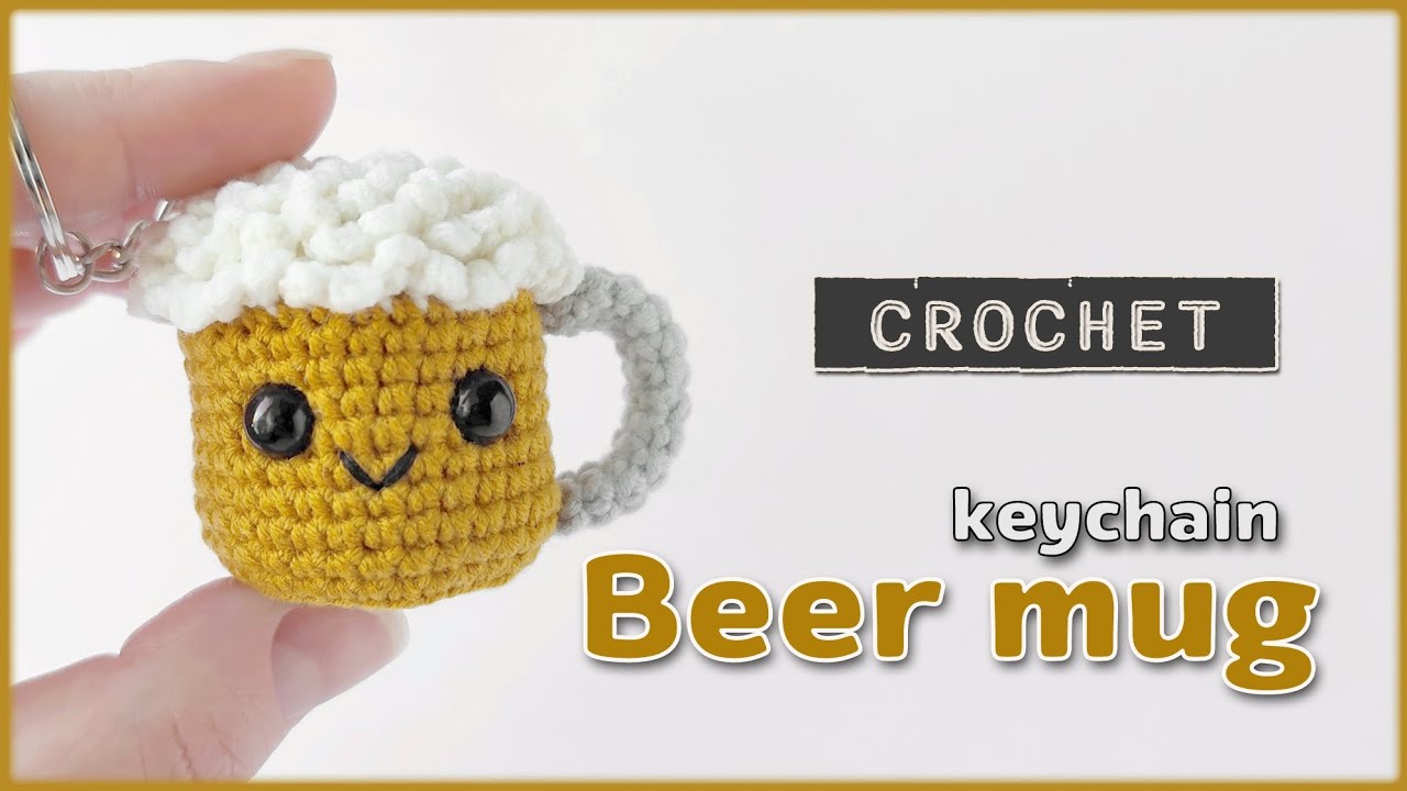 Crochet Beer Mug Keychain | Cute Amigurumi Drink Easy Crochet Tutorial