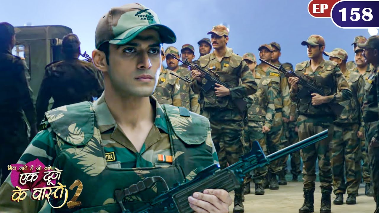 क्या श्रवण के Army Base पर हुआ आतंकवादी हमला? | Ep 158 | Ek Duje Ke Vaaste Season 2 |Har Pal Zindagi