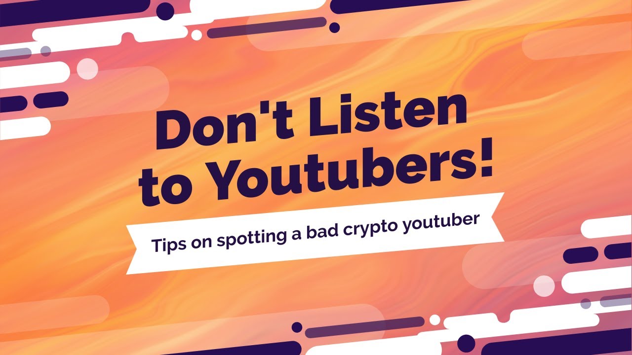 Don't listen to Crypto Youtubers!