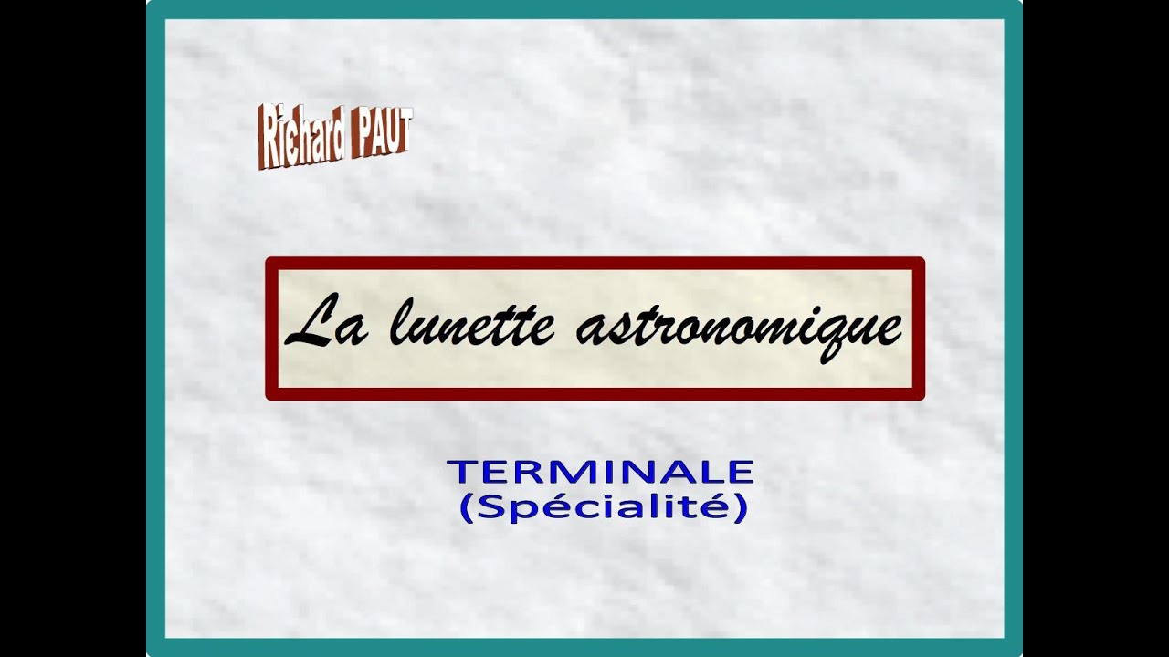 La lunette astronomique - Terminale (SPE)