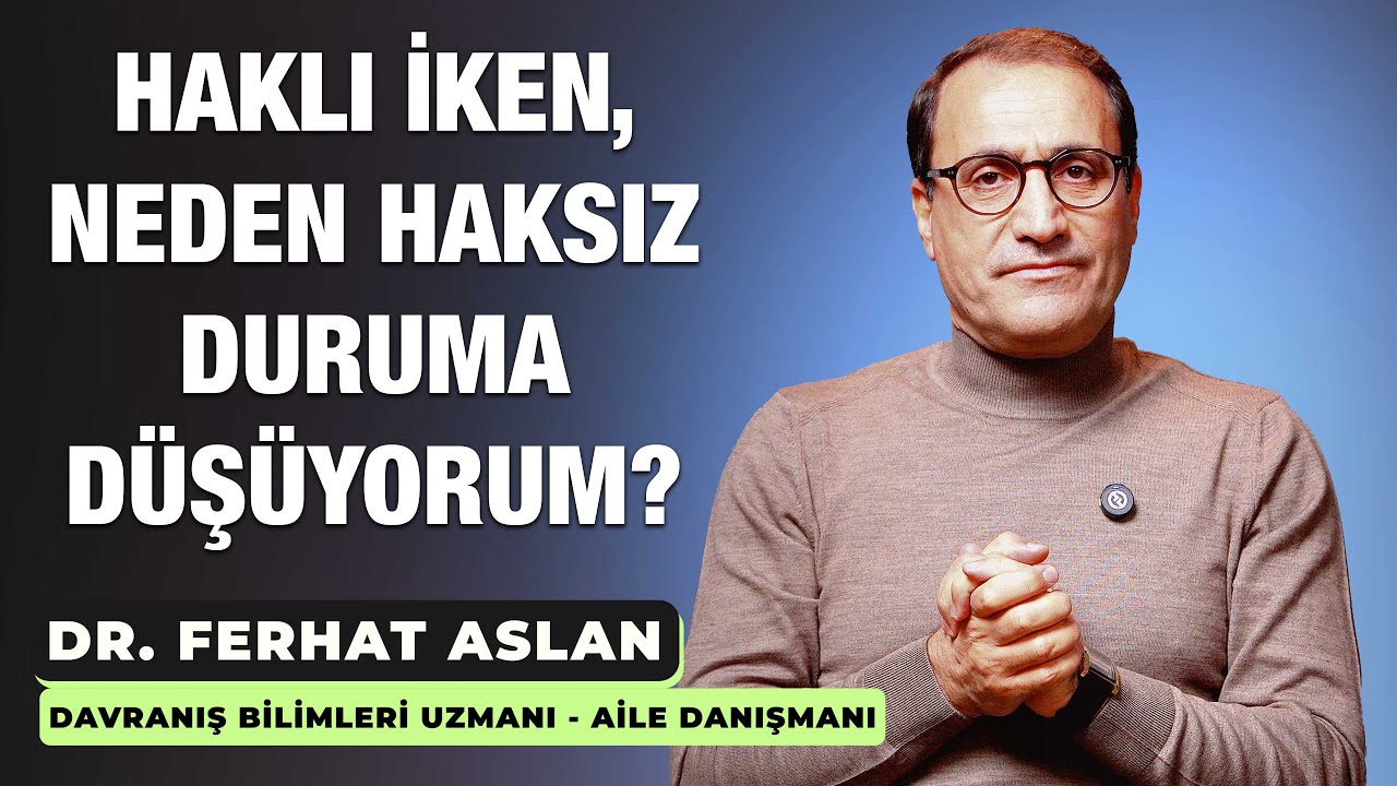Haklı iken, neden haksız duruma düşüyorum?