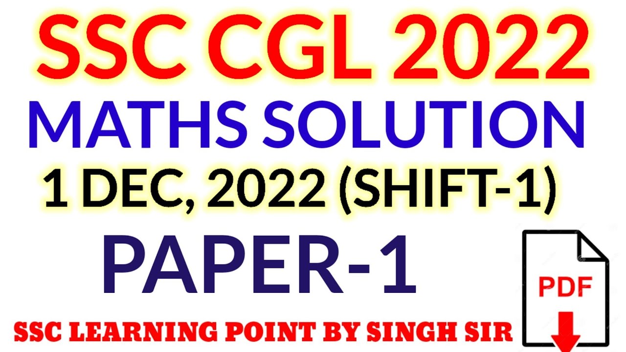 SSC CGL 2022 MATHS || CGL (1 DEC,2022 1st Shift) Solved Paper by Singh Sir || CGL MATHS SOLUTION