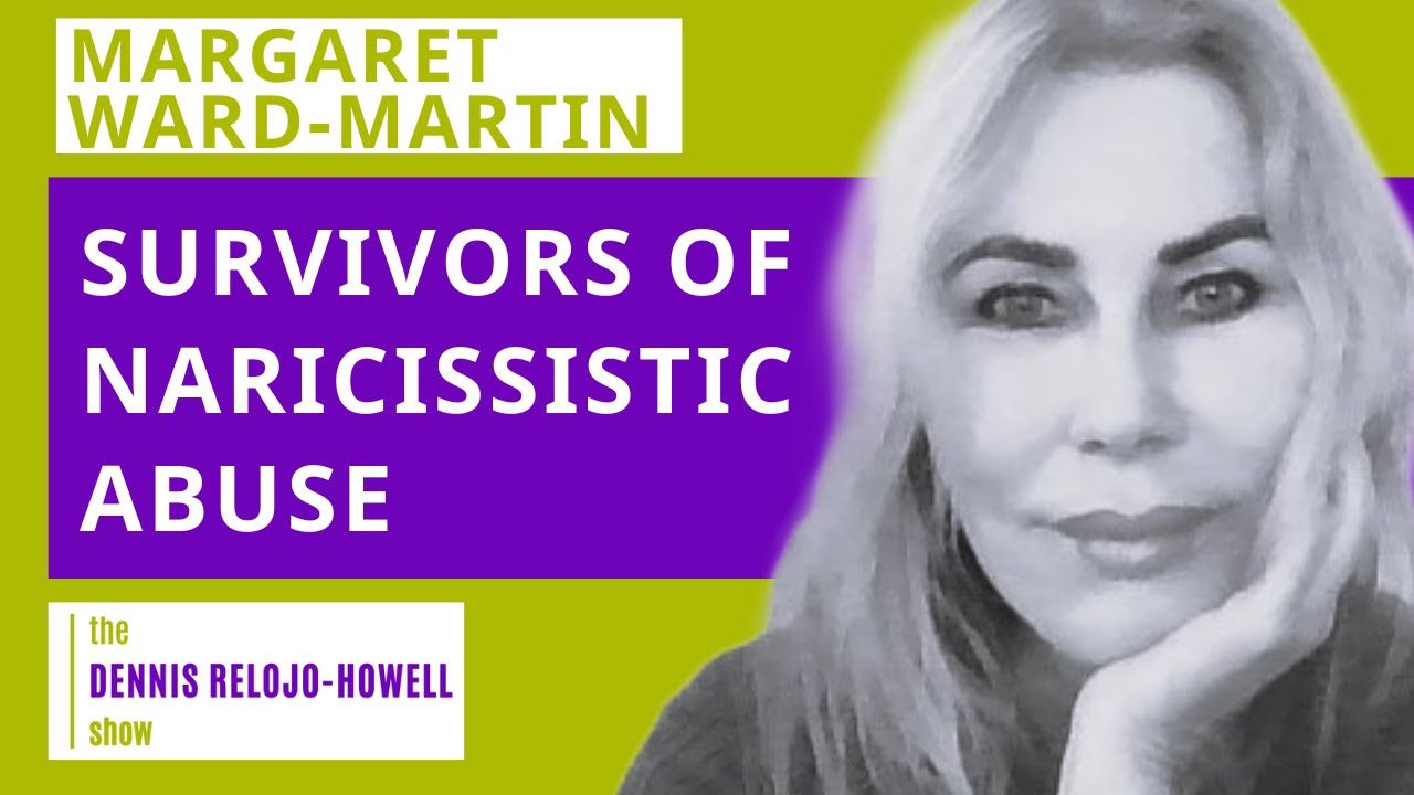 Margaret Ward-Martin: Survivors of Narcissistic Abuse