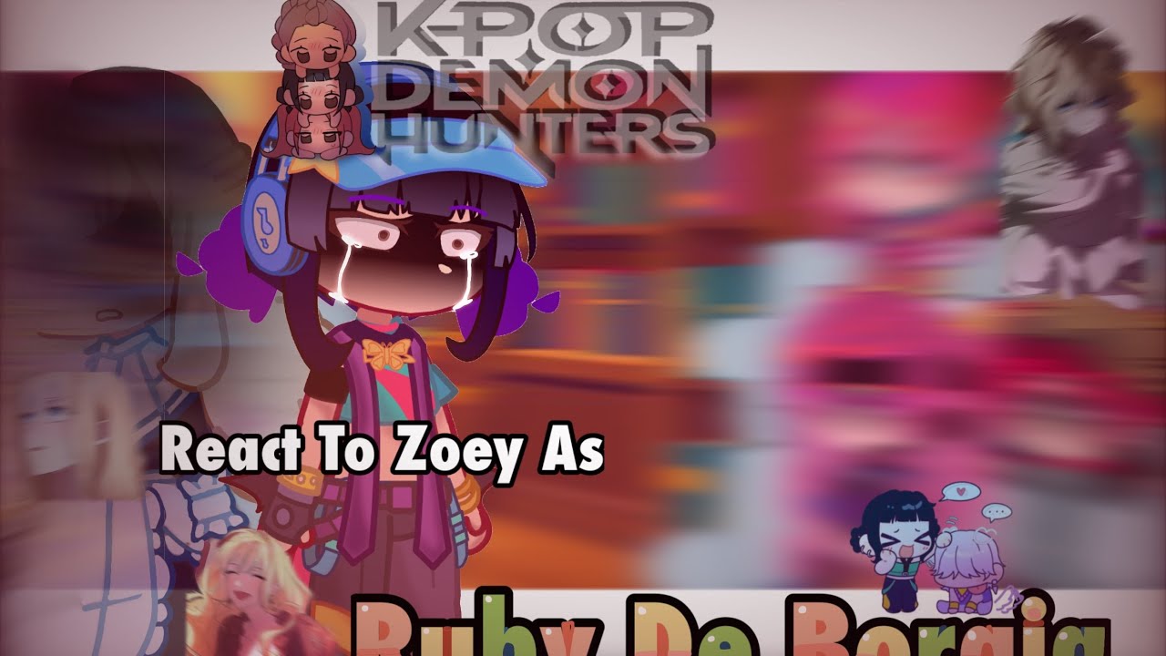 Demon K-pop Hunters react to Zoey as Ruby De Borgia | PT. 2 (Read description)