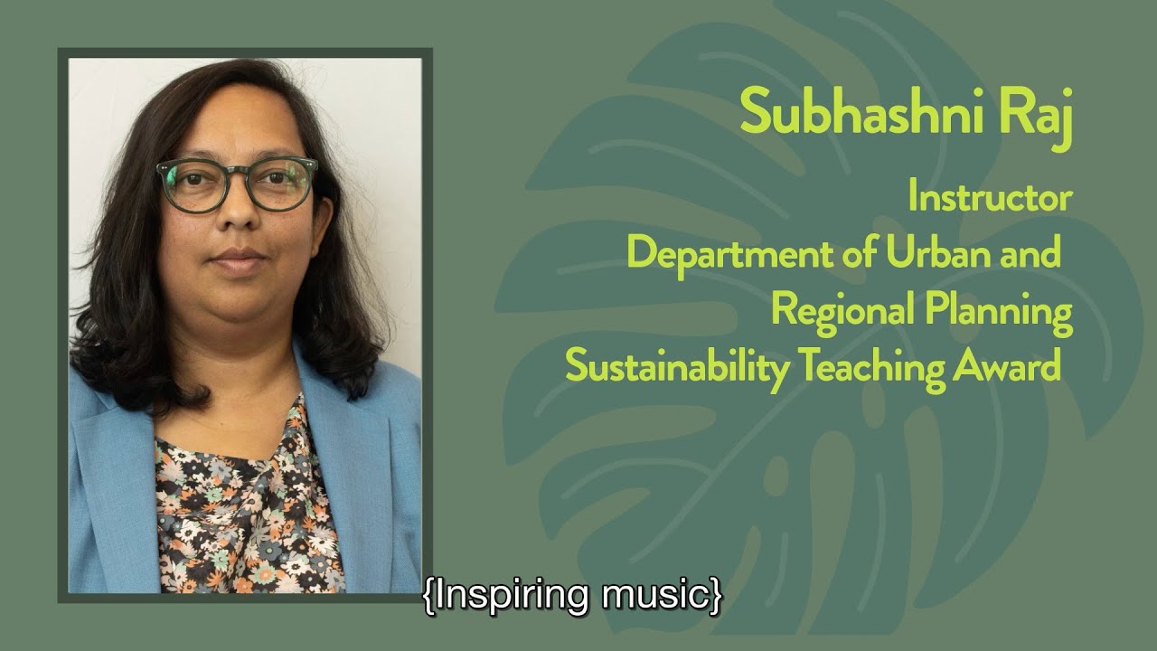 2025 Sustainability Teaching Award - Subhashni Raj, Urban & Regional Planning