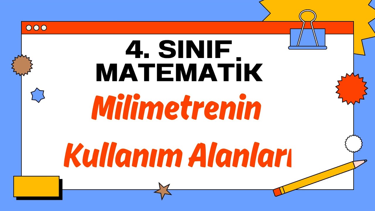 4. Sınıf Matematik - Milimetrenin Kullanım Alanları