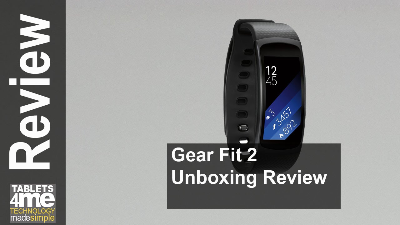 Unboxing the Gear Fit 2