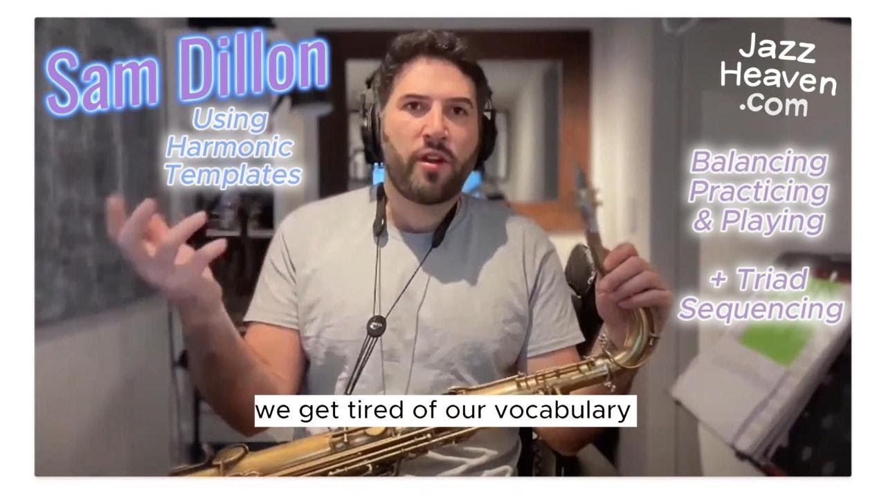 Sam Dillon Masterclass Excerpt: Balancing Practicing & Playing + Triad Sequencing✨ JAZZHEAVEN.COM