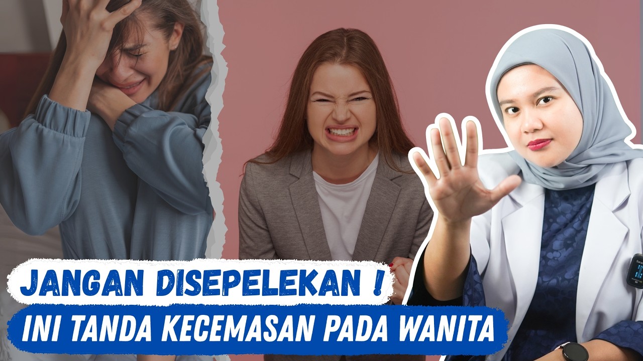 5 Tanda Kecemasan pada Wanita yang Sering Diabaikan - DOKTER WSP