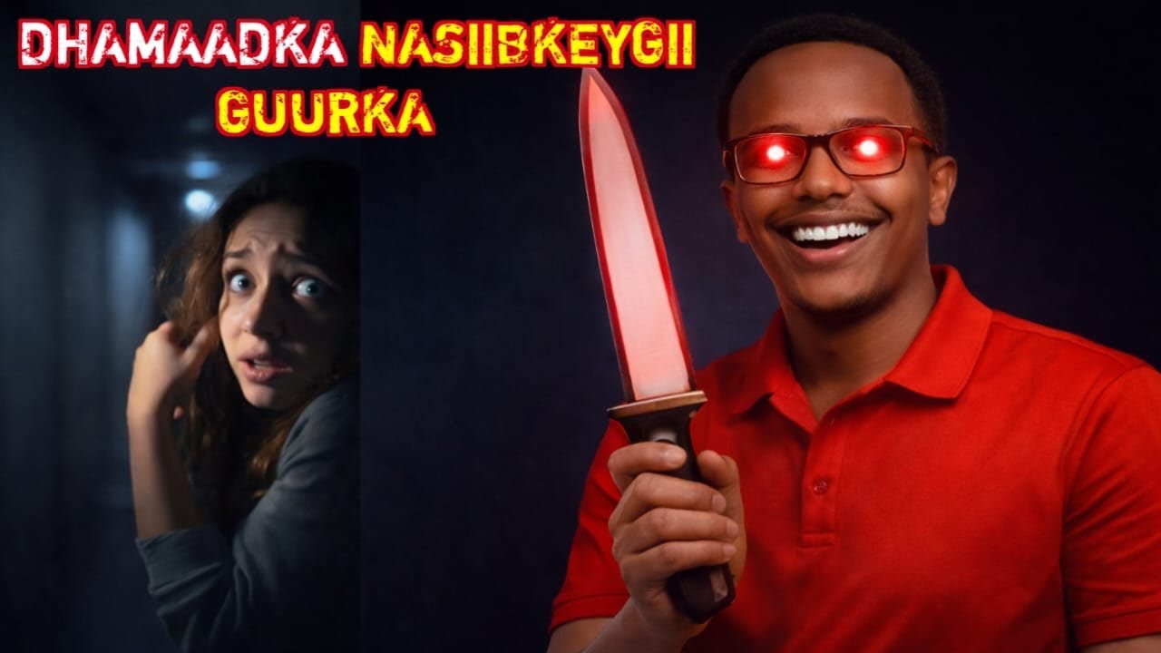 QISADA DHAMAADKA  NASIIBKAYGII GUURKA 