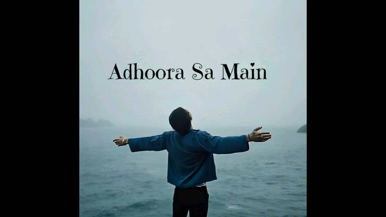 Adhoora Sa Main 💔 (Official song)
