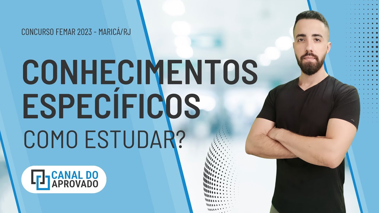 CONHECIMENTOS ESPEC&Iacute;FICOS - COMO ESTUDAR? - COSEAC/UFF - CONCURSO FEMAR - MARIC&Aacute; - NITER&Oacute;I - RJ