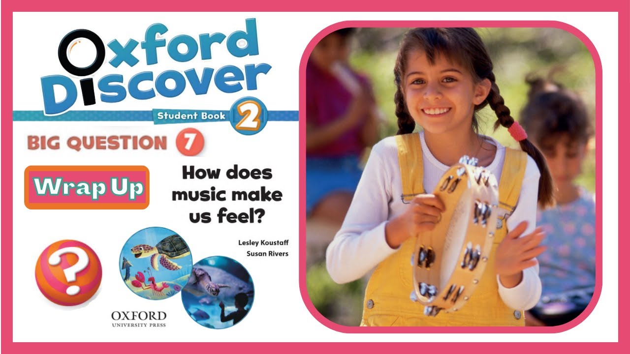 Oxford Discover 2 | Big Question 7 | How does music make us feel? | Wrap Up
