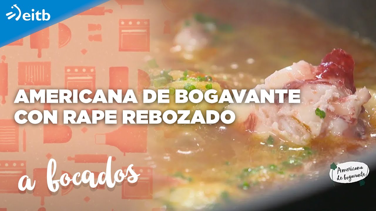 A BOCADOS: Americana de bogavante con rape rebozado