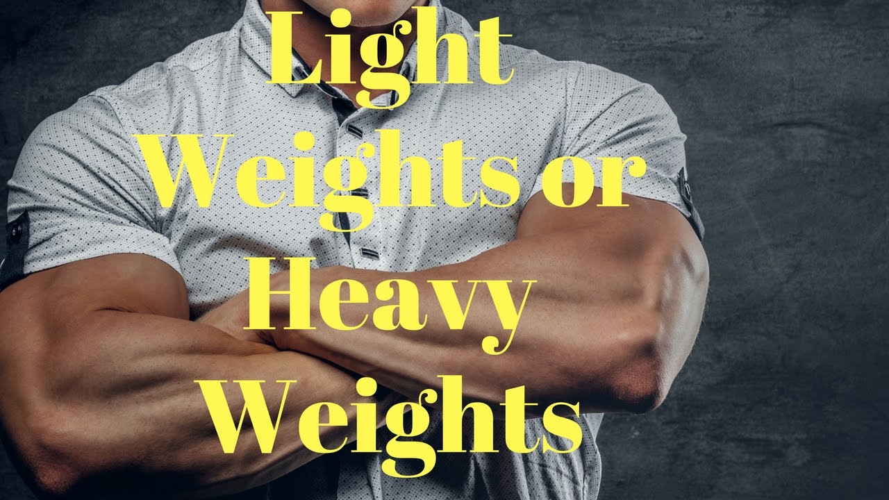 Light Weights Versus Heavy Weights