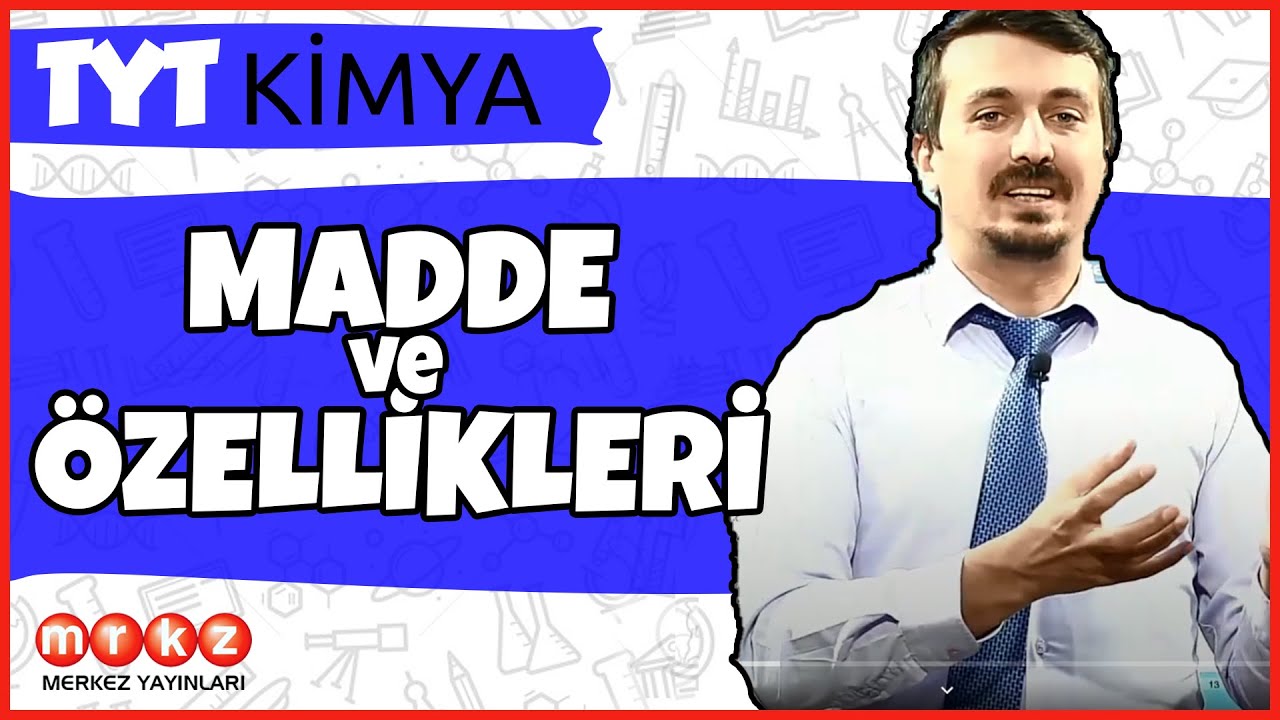 Madde ve Özellikleri - TYT KİMYA