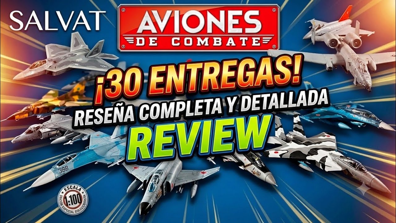 Mi COLECCIÓN de AVIONES de COMBATE | SALVAT | ENTREGAS 1 a 30.